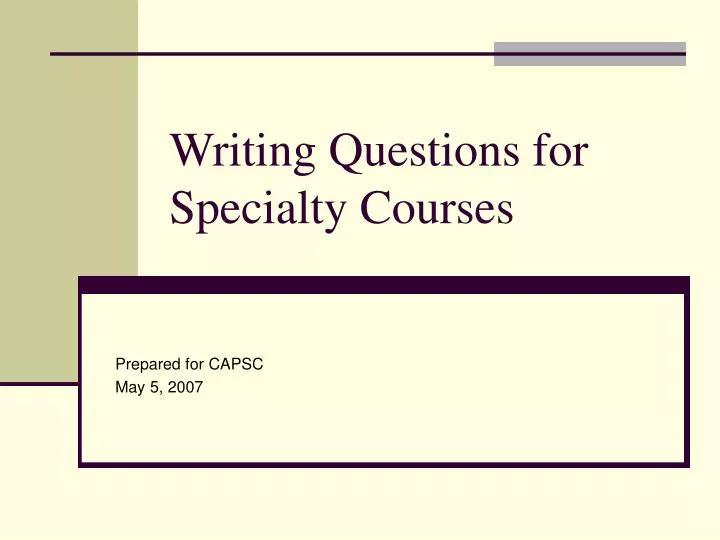 writing questions for specialty courses