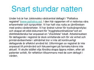 snart stundar natten