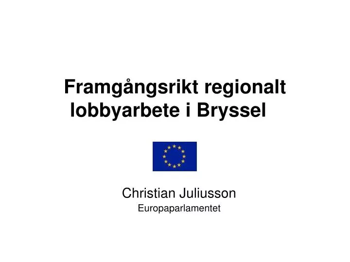 framg ngsrikt regionalt lobbyarbete i bryssel
