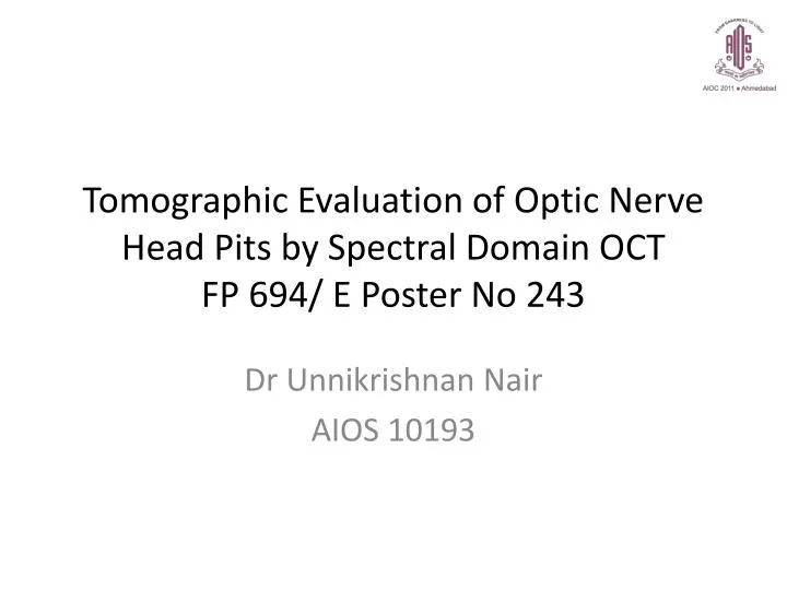 tomographic evaluation of optic nerve head pits by spectral domain oct fp 694 e poster no 243