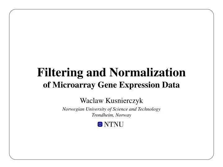filtering and normalization of microarray gene expression data