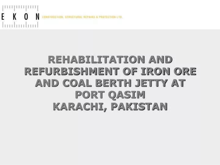 rehabilitation and refurbishment of iron ore and coal berth jetty at port qasim karachi pakistan