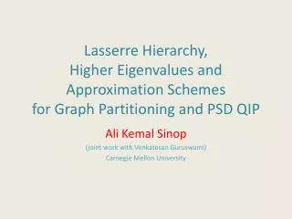 Al i Kemal Sinop (joint work with Venkatesan Guruswami ) Carnegie Mellon University