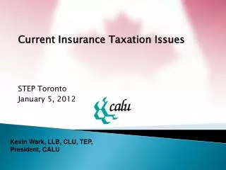 Current Insurance Taxation Issues STEP Toronto January 5, 2012