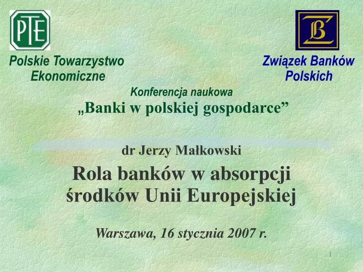 dr jerzy ma kowski rola bank w w absorpcji rodk w unii europejskiej warszawa 16 stycznia 2007 r