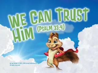 We can trust him We can trust him