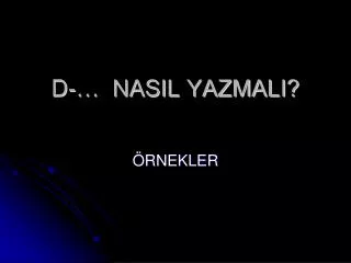 d nasil yazmali