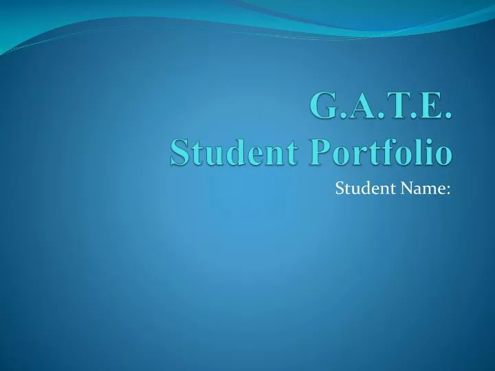 g a t e student portfolio