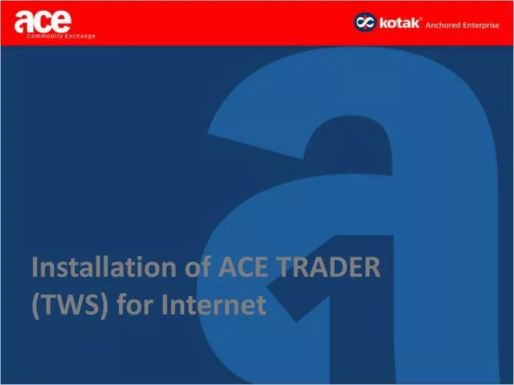 installation of ace trader tws for internet