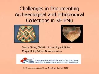 Challenges in Documenting Archaeological and Ethnological Collections in KE EMu