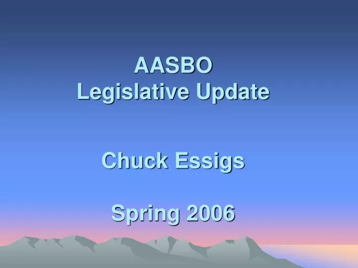aasbo legislative update chuck essigs spring 2006