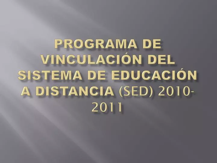 programa de vinculaci n del sistema de educaci n a distancia sed 2010 2011