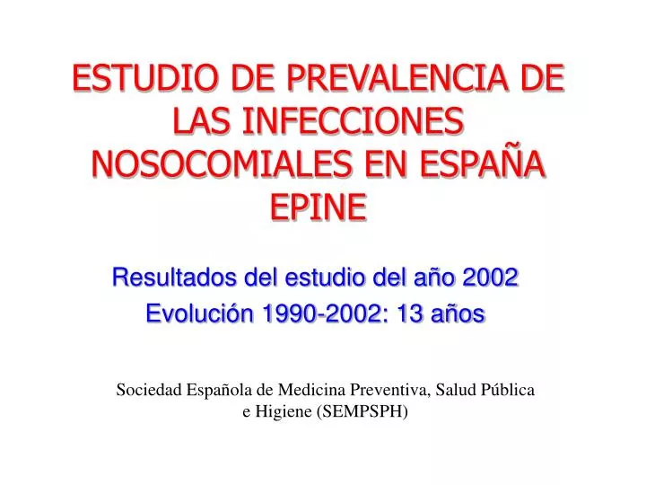 estudio de prevalencia de las infecciones nosocomiales en espa a epine