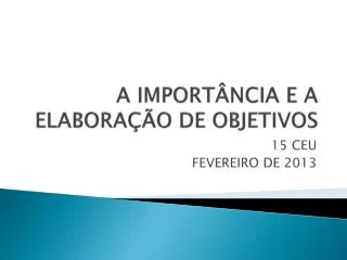 a import ncia e a elabora o de objetivos
