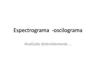 espectrograma oscilograma