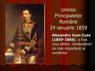 PPT - UNIREA PRINCIPATELOR ROMÂNE PowerPoint Presentation, Free ...