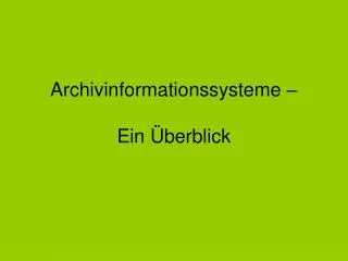 archivinformationssysteme ein berblick