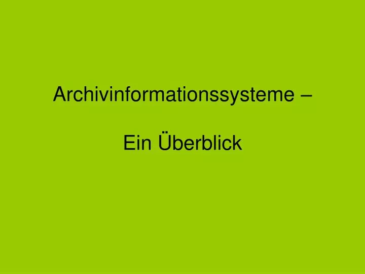 archivinformationssysteme ein berblick