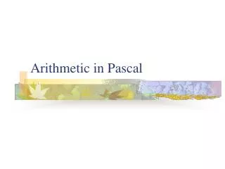 Arithmetic in Pascal