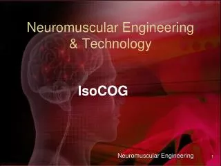 Neuromuscular Engineering &amp; Technology