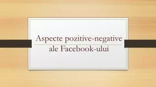 aspecte pozitive negative ale facebook ului
