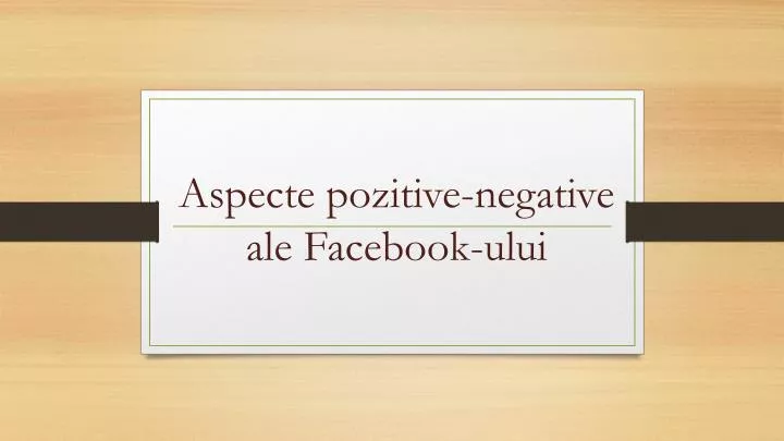 aspecte pozitive negative ale facebook ului