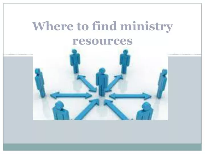 where to find ministry resources