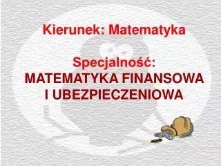 kierunek matematyka specjalno matematyka finansowa i ubezpieczeniowa