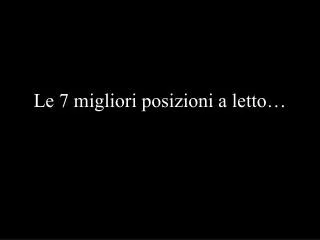 Le 7 migliori posizioni a letto…