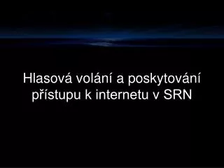 hlasov vol n a poskytov n p stupu k internetu v srn