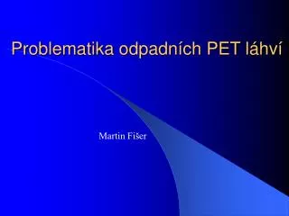 problematika odpadn ch pet l hv
