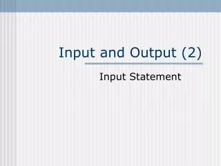 Input and Output (2)
