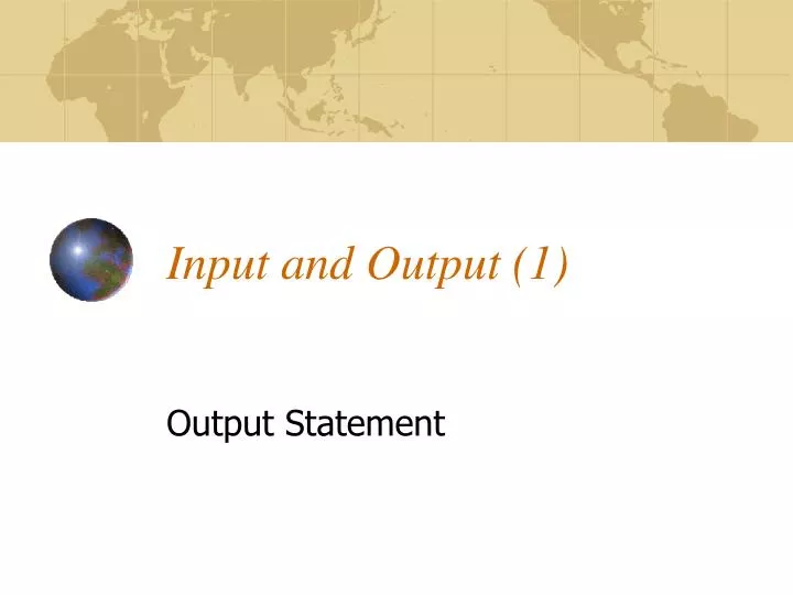 input and output 1