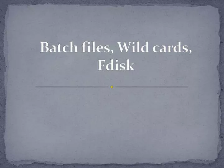 b atch files wild cards fdisk