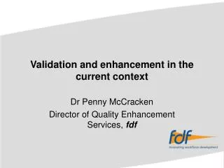 Validation and enhancement in the current context