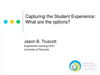Capturing the Student Experience: What are the options?