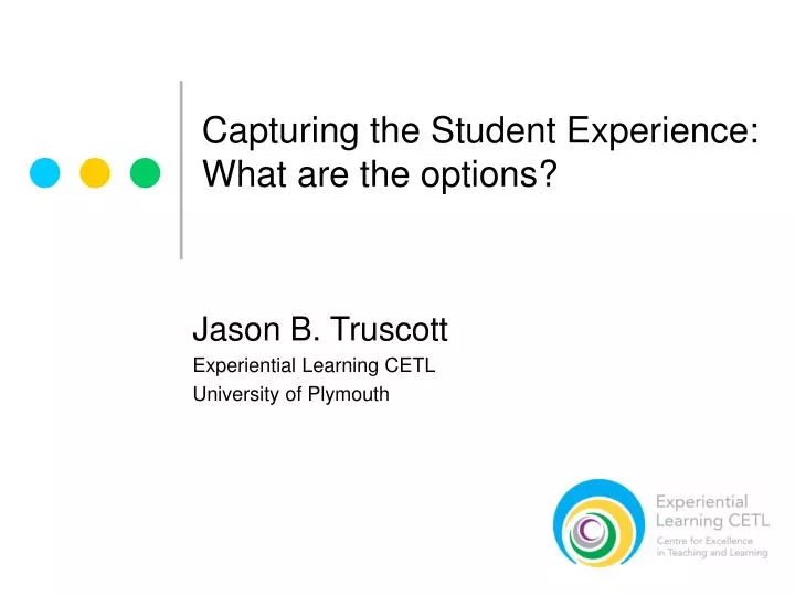 capturing the student experience what are the options