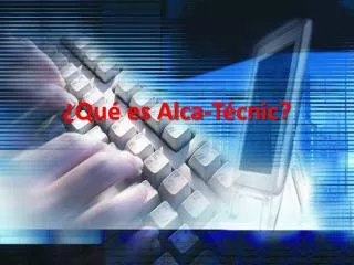 qu es alca t cnic