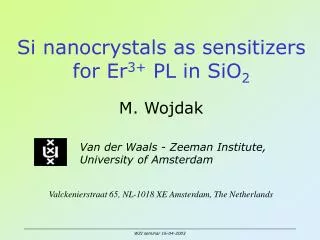 Si nanocrystals as sensitizers for Er 3+ PL in SiO 2 M. Wojdak