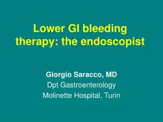 Lower GI bleeding therapy: the endoscopist