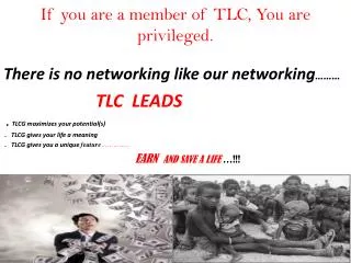 If you are a member of TLC, You are privileged.