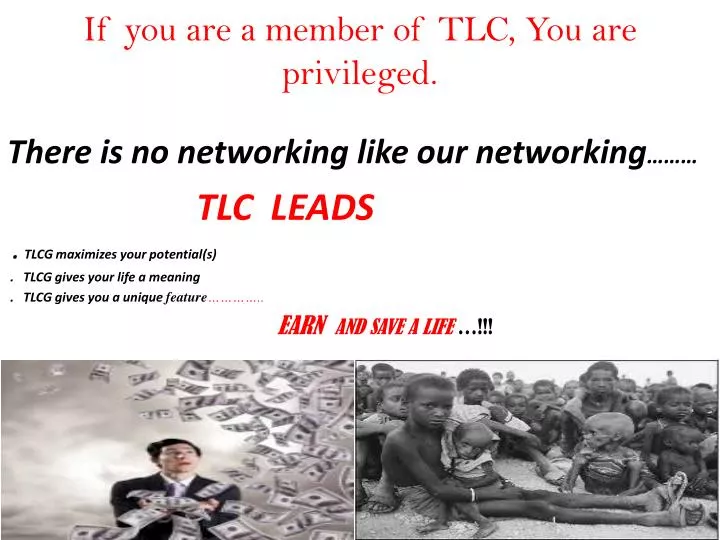 if you are a member of tlc you are privileged