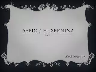 Aspic / huspenina