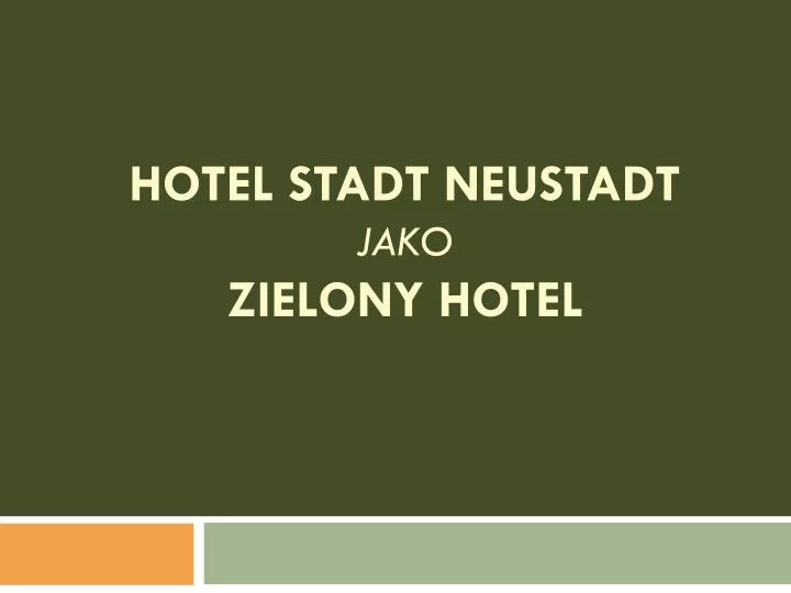 hotel stadt neustadt jako zielony hotel