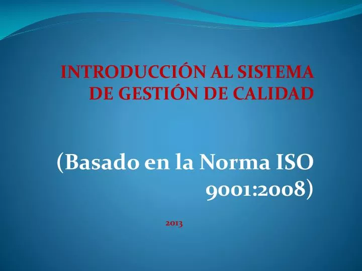 introducci n al sistema de gesti n de calidad basado en la norma iso 9001 2008