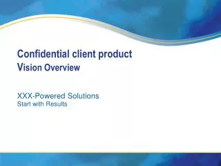 Confidential client product V ision Overview