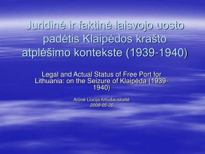 juridin ir faktin laisvojo uosto pad tis klaip dos kra to atpl imo kontekste 1939 1940