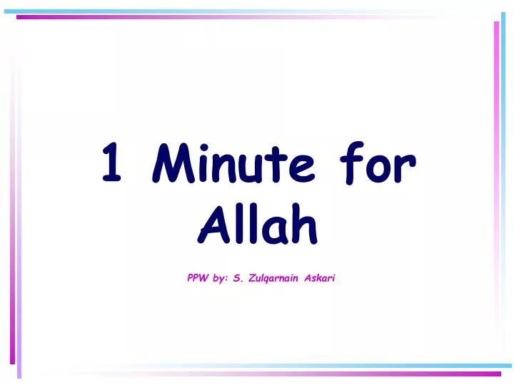 1 minute for allah ppw by s zulqarnain askari