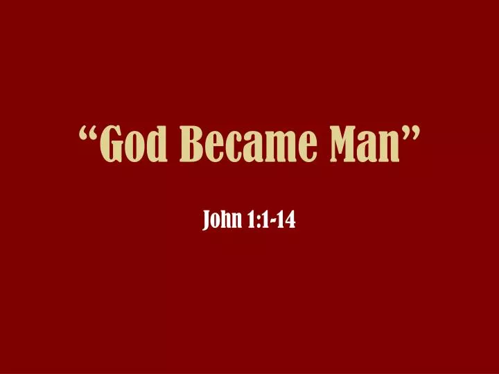god became man