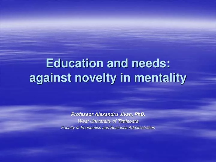 education and needs against novelty in mentality